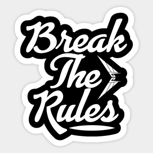 Break The Rules tee design birthday gift graphic Sticker